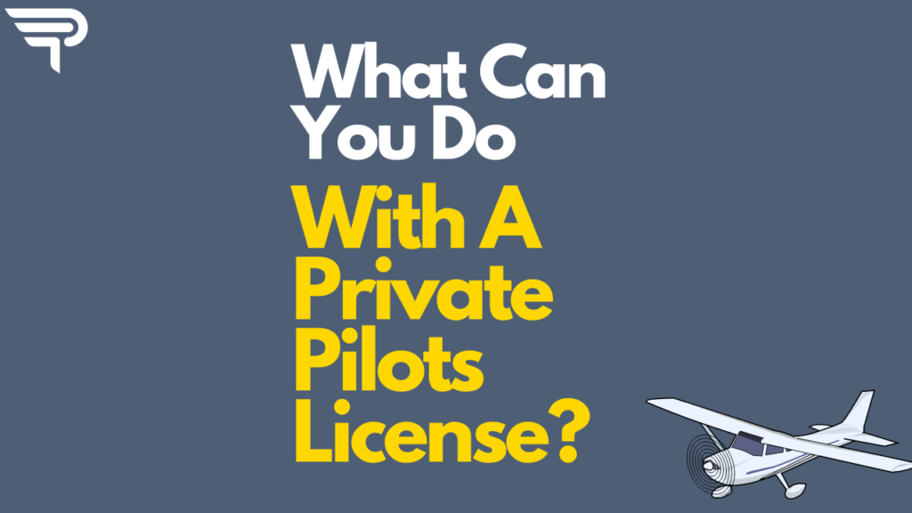 What can you do with a private pilots license?